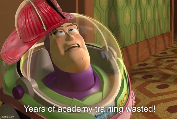 years of academy training wasted | image tagged in years of academy training wasted | made w/ Imgflip meme maker