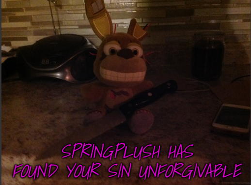 Springplush has found your sin unforgiveable Blank Meme Template