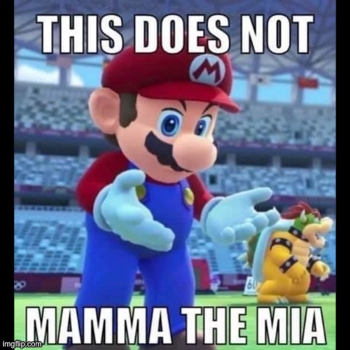 This does not mamma the mia | image tagged in this does not mamma the mia | made w/ Imgflip meme maker