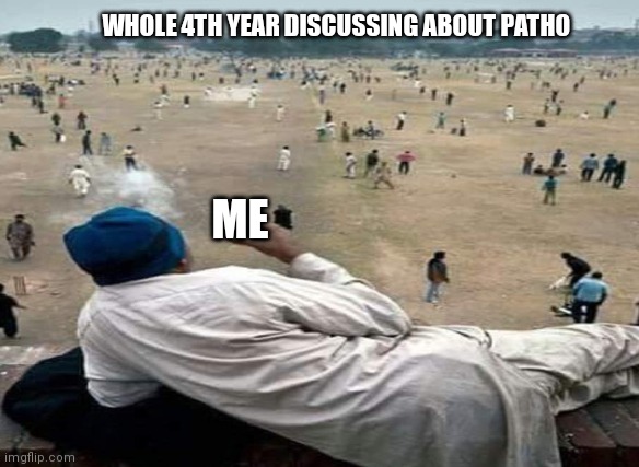 Meme | WHOLE 4TH YEAR DISCUSSING ABOUT PATHO; ME | image tagged in exams | made w/ Imgflip meme maker