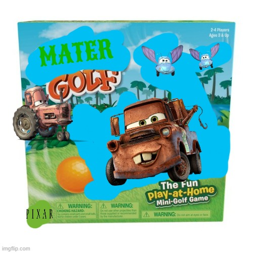mater golf | MATER | image tagged in memes,disney,pixar,board games,fake | made w/ Imgflip meme maker