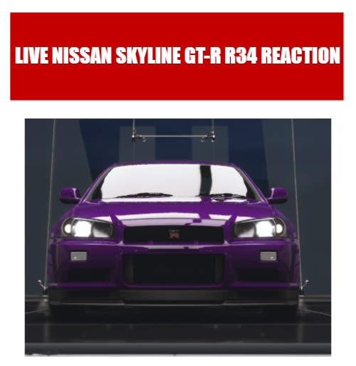 Live Nissan Skyline GT-R R34 reaction Blank Meme Template