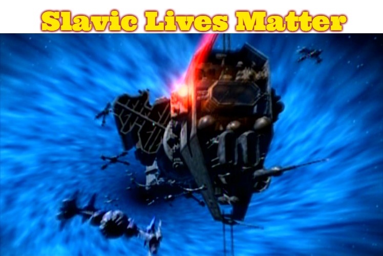 Omega Destroyer | Slavic Lives Matter | image tagged in omega destroyer,slavic,slavic star trek,blm,slm | made w/ Imgflip meme maker