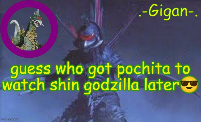 joh | guess who got pochita to watch shin godzilla later😎 | made w/ Imgflip meme maker