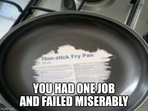 m | YOU HAD ONE JOB AND FAILED MISERABLY | image tagged in you had one job | made w/ Imgflip meme maker