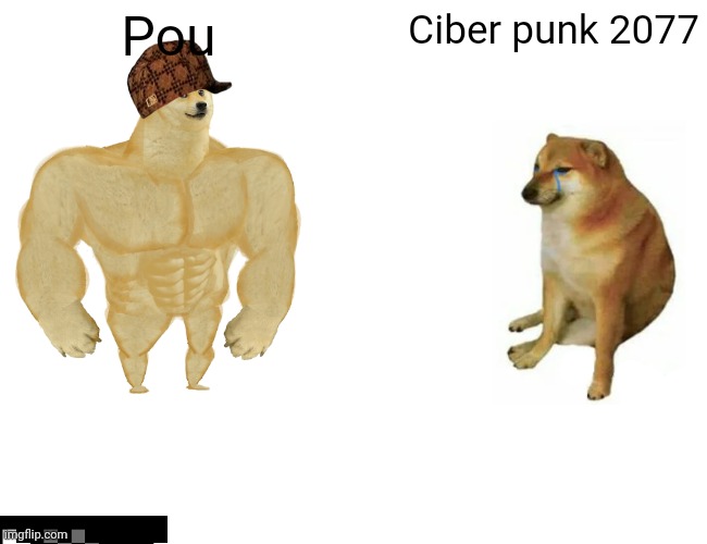 Buff Doge vs. Cheems Meme | Pou; Ciber punk 2077 | image tagged in memes,buff doge vs cheems | made w/ Imgflip meme maker
