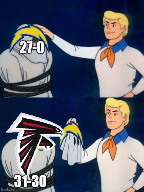 The Chargers have been unmasked. | 27-0; 31-30 | image tagged in los angeles chargers,atlanta falcons,scooby doo mask reveal | made w/ Imgflip meme maker