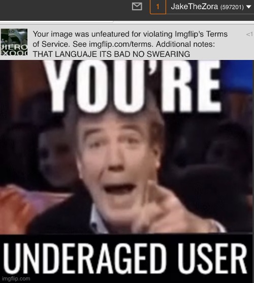 image tagged in you re underage user | made w/ Imgflip meme maker