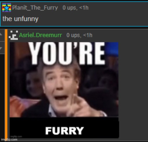 Every time I make an anti-furry meme, controversy always starts and I love it. | made w/ Imgflip meme maker