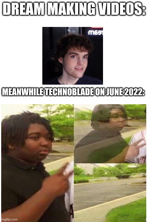 chain RIP technoblade if u miss technoblade | DREAM MAKING VIDEOS:; MEANWHILE TECHNOBLADE ON JUNE 2022: | image tagged in rip technoblade | made w/ Imgflip meme maker