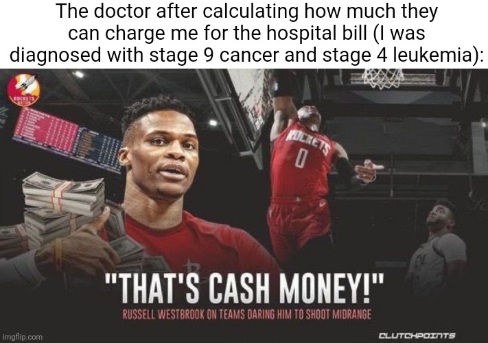 Idk | The doctor after calculating how much they can charge me for the hospital bill (I was diagnosed with stage 9 cancer and stage 4 leukemia): | image tagged in pie charts | made w/ Imgflip meme maker