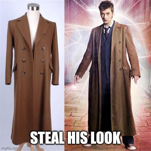 I mean the 11th doctor is hot | STEAL HIS LOOK | made w/ Imgflip meme maker