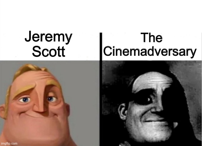 Remind you of someone? | Jeremy Scott; The Cinemadversary | image tagged in teacher's copy | made w/ Imgflip meme maker