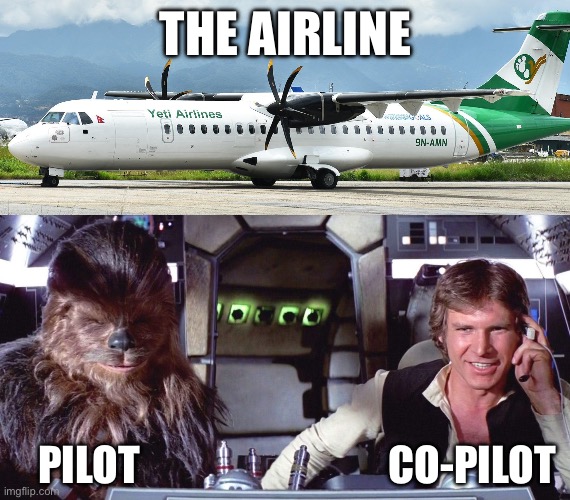 Yeti Airlines: Chewbacca pilot | THE AIRLINE; PILOT                              CO-PILOT | image tagged in han solo and chewbacca,chewbacca,pilot,yeti | made w/ Imgflip meme maker