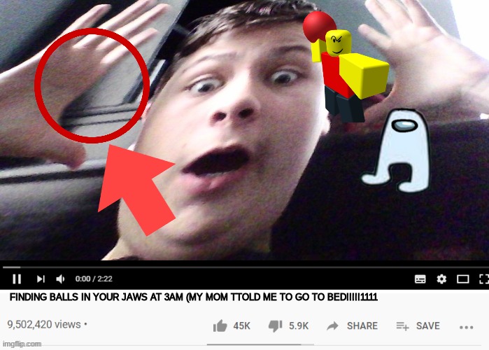 funny thumbnail | FINDING BALLS IN YOUR JAWS AT 3AM (MY MOM TTOLD ME TO GO TO BED!!!!!1111 | image tagged in lol,haha,i was today years old when i found out,your mom | made w/ Imgflip meme maker