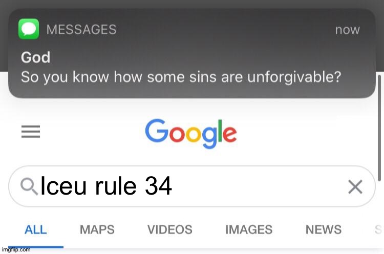 (-_-) | Iceu rule 34 | image tagged in so you know how some sins are unforgivable | made w/ Imgflip meme maker