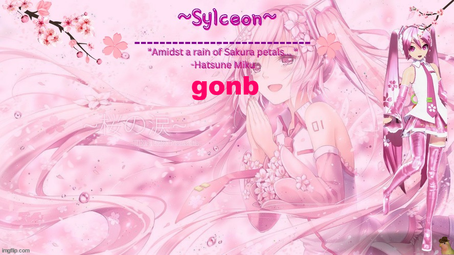 sylc's sakura temp (thx drm) | gonb | image tagged in sylc's sakura temp thx drm | made w/ Imgflip meme maker