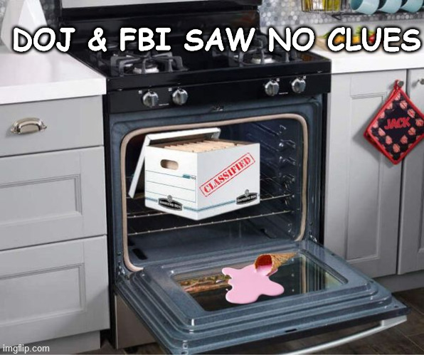 Biden Document Clues | DOJ & FBI SAW NO CLUES | image tagged in documents,biden,fbi,job,stove | made w/ Imgflip meme maker