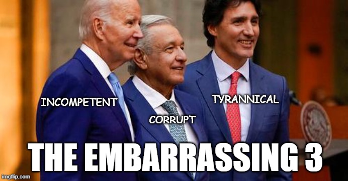 TYRANNICAL; INCOMPETENT; CORRUPT; THE EMBARRASSING 3 | made w/ Imgflip meme maker