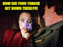HOW DID YOUR TONGUE GET DOWN THERE?!!! | made w/ Imgflip meme maker