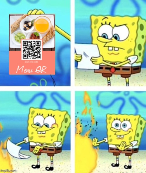 Scan For Menu | image tagged in restaurant,meme,spongebob,spongebob burning paper | made w/ Imgflip meme maker