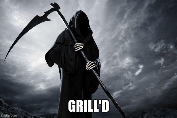 Death | GRILL'D | image tagged in death | made w/ Imgflip meme maker