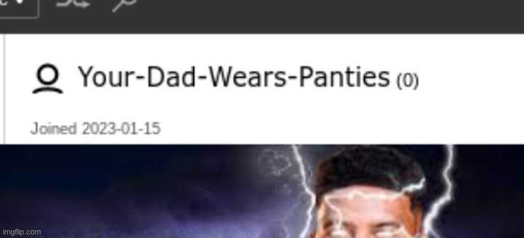 Bold of you to assume I have a dad | made w/ Imgflip meme maker