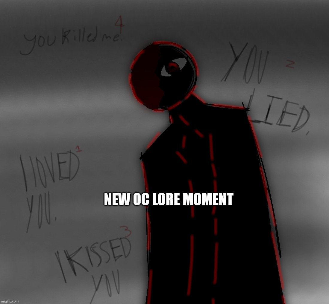 design isn't doneeneee | NEW OC LORE MOMENT | made w/ Imgflip meme maker