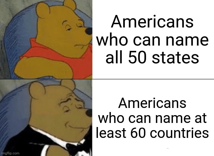 Balkans are tough to remember tho | Americans who can name all 50 states; Americans who can name at least 60 countries | image tagged in same with africa | made w/ Imgflip meme maker