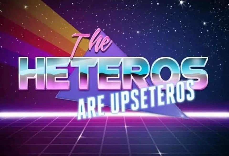 The heteros are upseteros Blank Meme Template