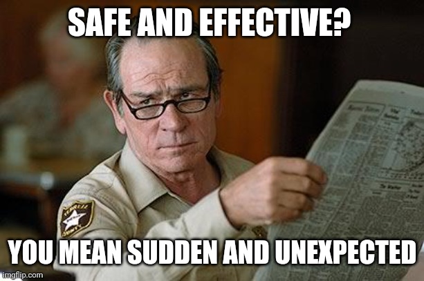 Really? | SAFE AND EFFECTIVE? YOU MEAN SUDDEN AND UNEXPECTED | image tagged in really | made w/ Imgflip meme maker