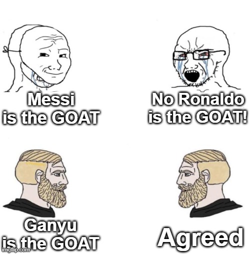 Ganyu Supremacy | Messi is the GOAT; No Ronaldo is the GOAT! Ganyu is the GOAT; Agreed | image tagged in chad we know,genshin impact,ganyu,messi,ronaldo | made w/ Imgflip meme maker