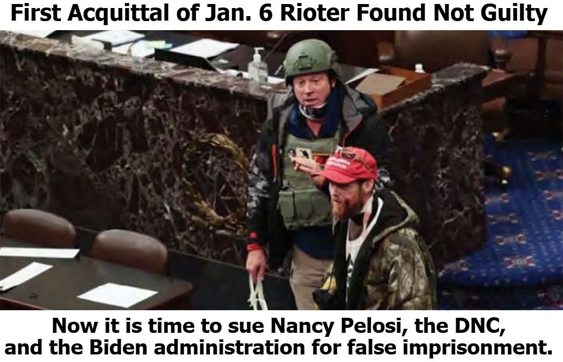 First Acquittal of Jan. 6 Rioter Found Not Guilty | image tagged in january 6,not guilty,fake insurrection,fake administration,false imprisonment,government corruption | made w/ Imgflip meme maker