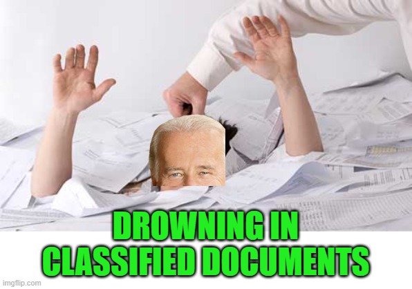 It just keeps piling up | DROWNING IN CLASSIFIED DOCUMENTS | image tagged in drowing in homework,biden,classisfied documents | made w/ Imgflip meme maker