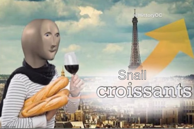 Stonks French Version | Snail | image tagged in stonks french version | made w/ Imgflip meme maker