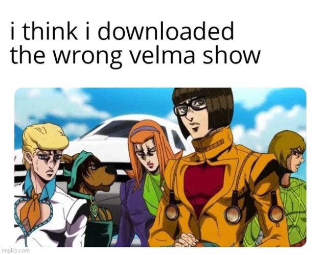 Scooby is still there | image tagged in funny,memes,scooby doo,jojo's bizarre adventure,funny memes,anime | made w/ Imgflip meme maker