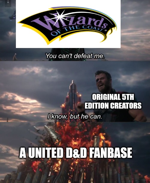 You messed up wotlc | ORIGINAL 5TH EDITION CREATORS; A UNITED D&D FANBASE | image tagged in you can't defeat me,dnd | made w/ Imgflip meme maker