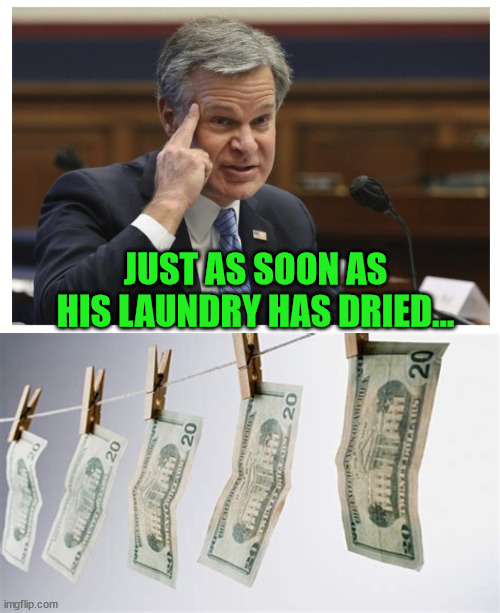 JUST AS SOON AS HIS LAUNDRY HAS DRIED... | image tagged in wray if | made w/ Imgflip meme maker