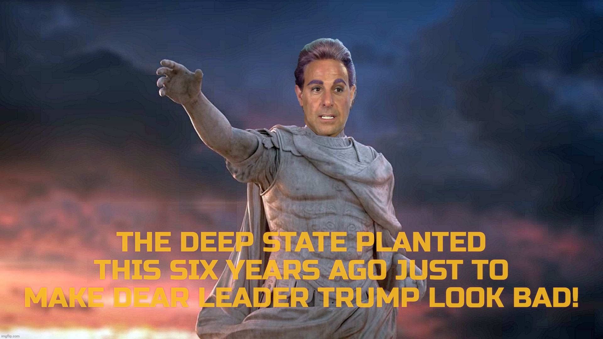 c | THE DEEP STATE PLANTED THIS SIX YEARS AGO JUST TO MAKE DEAR LEADER TRUMP LOOK BAD! | image tagged in c | made w/ Imgflip meme maker