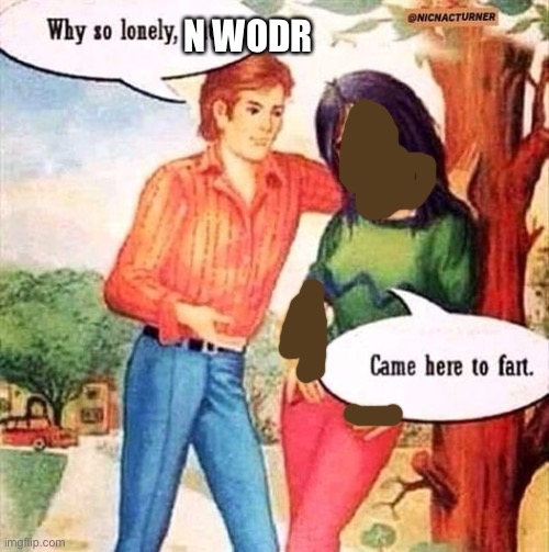 FART | N WODR | image tagged in fart | made w/ Imgflip meme maker