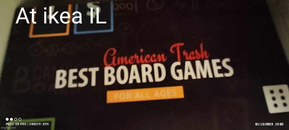 American trash: the board game | At ikea IL | image tagged in ikea,board games,israel | made w/ Imgflip meme maker