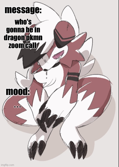 who's gonna be in dragon pkmn zoom call; . . . | image tagged in foox announcement temp | made w/ Imgflip meme maker