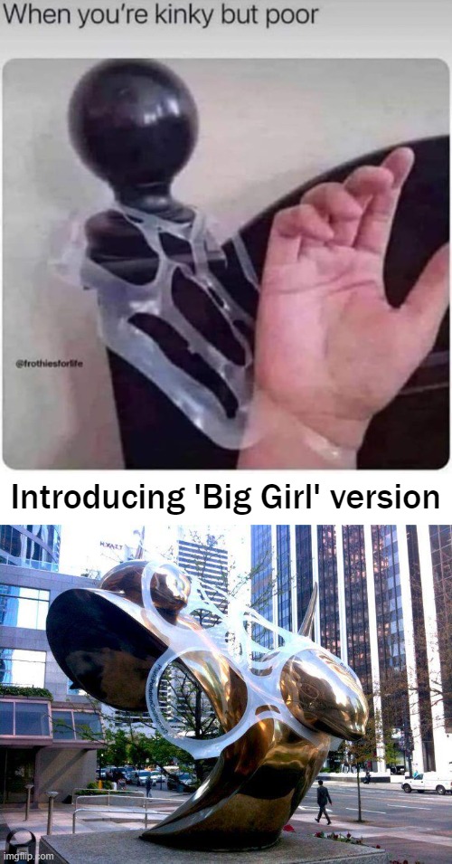 About time! | Introducing 'Big Girl' version | image tagged in funny,dirty joke,poor people,maybe don't view nsfw | made w/ Imgflip meme maker