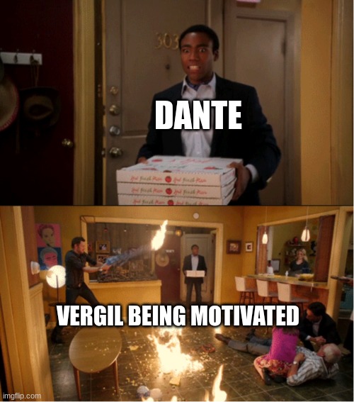 A franchise that is dead but i don't care anyway. | DANTE; VERGIL BEING MOTIVATED | image tagged in community fire pizza meme | made w/ Imgflip meme maker