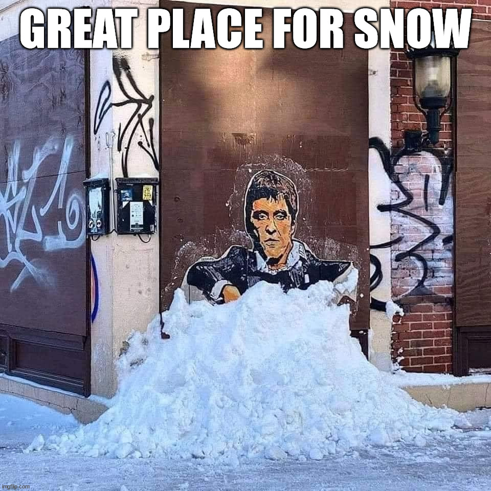 GREAT PLACE FOR SNOW | made w/ Imgflip meme maker