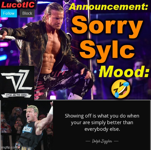 LucotIC's "Dolph Ziggler" template 15# | Sorry
 Sylc; 🤣 | image tagged in lucotic's dolph ziggler template 15 | made w/ Imgflip meme maker