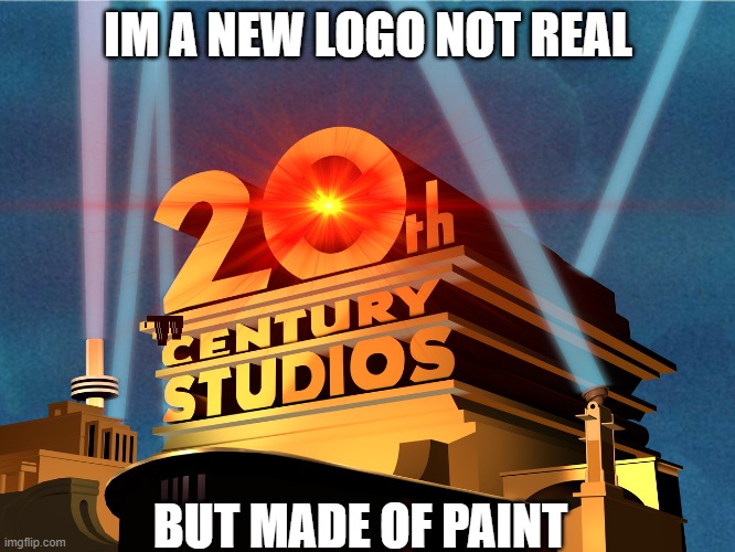 2e45f4f3d | IM A NEW LOGO NOT REAL; BUT MADE OF PAINT | image tagged in 20th century fox | made w/ Imgflip meme maker
