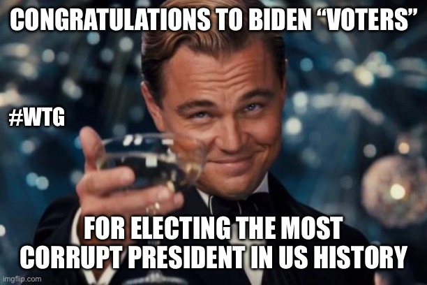 China Joe | CONGRATULATIONS TO BIDEN “VOTERS”; #WTG; FOR ELECTING THE MOST CORRUPT PRESIDENT IN US HISTORY | image tagged in joe biden,china,ukraine,traitor,treason,impeach | made w/ Imgflip meme maker