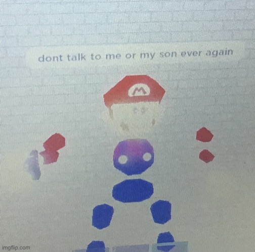 Dont talk to me or my son ever again | image tagged in dont talk to me or my son ever again | made w/ Imgflip meme maker