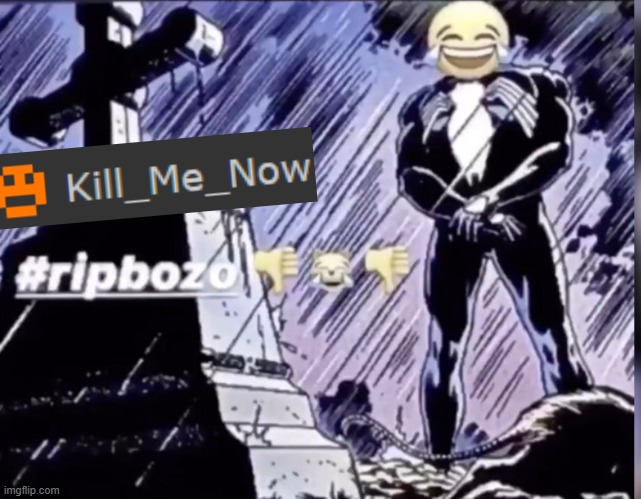 Rip bozo ??? | image tagged in rip bozo | made w/ Imgflip meme maker